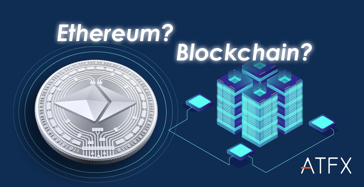 ATFX-ethereum-versus-blockchain